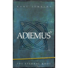Karl Jenkins / Adiemus IV – The Eternal Knot (Cassette)