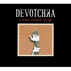 CD диск DeVotchKa – A Mad & Faithful Telling (CD)