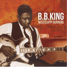 Вінілова платівка B.B. King – Mississippi Burning (Vinyl)