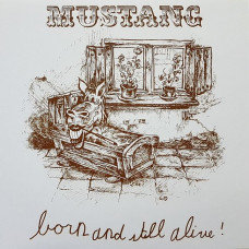 Вінілова платівка Mustang – Born And Still Alive ! (Vinyl)