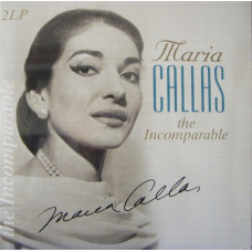 Вінілова платівка Maria Callas – The Incomparable (LP, Vinyl)