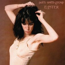 Вінілова платівка Patti Smith Group – Easter (Vinyl)