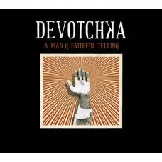 CD диск DeVotchKa – A Mad & Faithful Telling (CD)