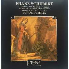 Вінілова платівка Franz Schubert, Mathis, Sima, Hopfner, Holl, Lothar Zagrosek – Claudine Von Villa Bella - Fernando - Kantate Zu Ehren Von Josef Spendou (Vinyl)