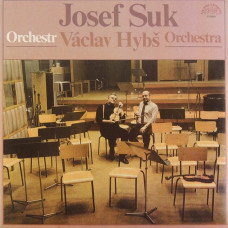 Вінілова платівка Josef Suk , Orchestr Vaclav Hybs Orchestra – Josef Suk, Vaclav Hybs Orchestra (Vinyl)
