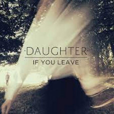 CD диск Daughter – If You Leave (CD, Album)
