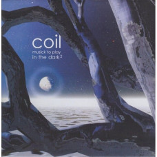 CD диск Coil – Musick To Play In The Dark? (CD, Album, Reissue)