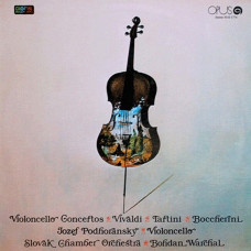 Вінілова платівка Jozef Podhoransky, Slovak Chamber Orchestra – Violoncello Concertos / Vivaldi, Tartini, Boccherini (Vinyl)