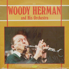 Вінілова платівка Woody Herman And His Orchestra – Woody Herman And His Orchestra (Vinyl)