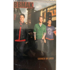 Аудіо касета BBMak – Sooner Or Later (Cassette)