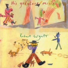 Вінілова платівка Robert Wyatt – His Greatest Misses (Vinyl)