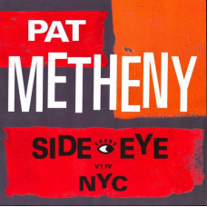 Вінілова платівка Pat Metheny – Side Eye NYC V1.IV (2LP) (Vinyl)
