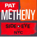 Pat Metheny – Side Eye NYC V1.IV (2LP) (Vinyl)