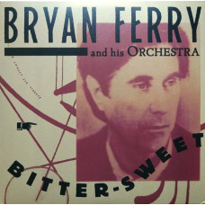 Вінілова платівка Bryan Ferry And His Orchestra – Bitter-Sweet (Vinyl)