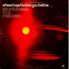 Вінілова платівка Return To Forever Featuring Chick Corea – Where Have I Known You Before (Vinyl)