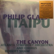 Вінілова платівка Philip Glass - Atlanta Symphony Orchestra & Chorus, Robert Shaw – Itaipu / The Canyon (LP, Vinyl)