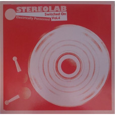 Вінілова платівка Stereolab – Electrically Possessed [Switched On Vol. 4] (Vinyl)