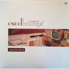Вінілова платівка Gare Du Nord – In Search Of Excellounge (Vinyl)