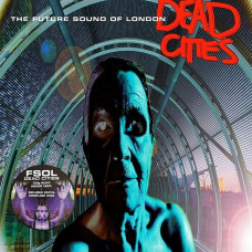 Вінілова платівка The Future Sound Of London – Dead Cities (Vinyl)