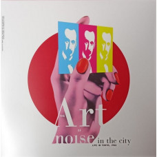 Вінілова платівка The Art Of Noise – Noise In The City (Live In Tokyo, 1986) (Vinyl)