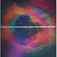 Вінілова платівка Polygrim – Expect Subtle Miracles When Using A Time Bending Machine (Vinyl)