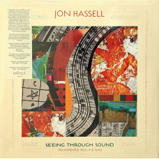 Вінілова платівка Jon Hassell – Seeing Through Sound (Pentimento Volume Two) (LP, Album, Limited Edition, Vinyl)