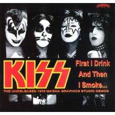 Вінілова платівка Kiss – First I Drink And Then I Smoke: The Unreleased 1975 Magna Graphics Studio Demos (LP, Vinyl)