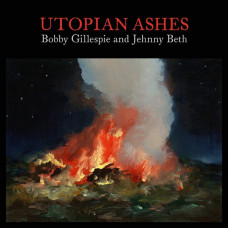 Вінілова платівка Bobby Gillespie And Jehnny Beth – Utopian Ashes (LP, Album, Clear Vinyl)