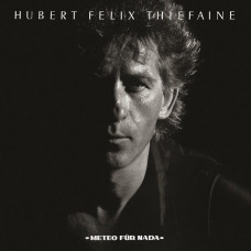 Вінілова платівка Hubert Felix Thiefaine – Meteo Fur Nada (LP, Album, Reissue, Stereo, Vinyl)