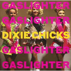 Вінілова платівка Dixie Chicks – Gaslighter (LP, Album, Vinyl)