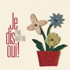 Вінілова платівка Pink Martini – Je Dis Oui! (2LP, Album, Vinyl)