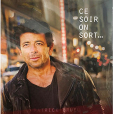 Вінілова платівка Patrick Bruel – Ce Soir On Sort... ( 2LP, 45 RPM, Album, Vinyl)