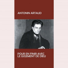 Вінілова платівка Antonin Artaud – Pour En Finir Avec Le Jugement De Dieu (LP, Reissue, Vinyl)