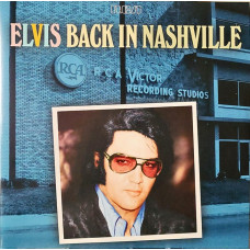 Вінілова платівка Elvis Presley – Elvis Back In Nashville (2LP, Compilation, Stereo, Vinyl)