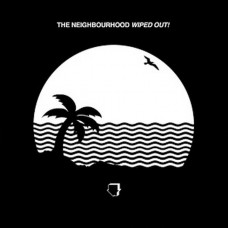 Вінілова платівка The Neighbourhood – Wiped Out! (2LP, Album, 180g, Gatefold, Vinyl)