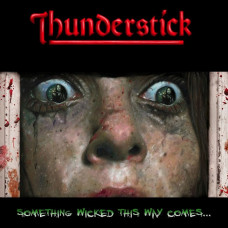 Вінілова платівка Thunderstick – Something Wicked This Way Comes... (LP, Album, Limited Edition, Vinyl)