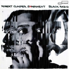 Вінілова платівка Robert Glasper Experiment – Black Radio (LP, EP, Deluxe Edition, Album, Reissue, Vinyl)