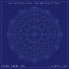 Вінілова платівка ...And You Will Know Us By The Trail Of Dead – XI: Bleed Here Now (2LP, CD, Album, Stereo, Quadraphonic, Blue [Light] Vinyl)