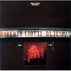 Вінілова платівка Roberto Ciotti – Bluesman (LP, Album, Limited Edition, Reissue, White Vinyl)