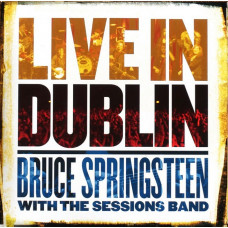 Вінілова платівка Bruce Springsteen With The Sessions Band – Live In Dublin (3LP, Reissue, Stereo, Vinyl)