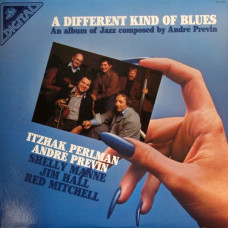 Вінілова платівка Itzhak Perlman, Andre Previn, Shelly Manne, Jim Hall, Red Mitchell – A Different Kind Of Blues (An Album Of Jazz Composed By Andre Previn) (LP, Vinyl
