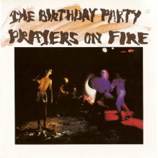 CD диск The Birthday Party – Prayers On Fire (CD, Album, Reissue)