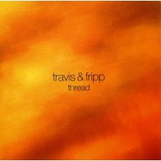 CD диск Travis & Fripp – Thread (CD, Album, Stereo)