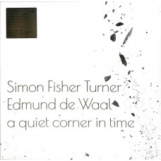Вінілова платівка Simon Fisher Turner, Edmund de Waal – A Quiet Corner In Time (LP, Album, Vinyl)
