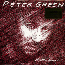 Вінілова платівка Peter Green – Whatcha Gonna Do? (LP, Album, Limited Edition, Numbered, Reissue, Silver Vinyl)