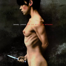 Вінілова платівка Daniel Lanois – For The Beauty Of Wynona (LP, Album, Vinyl)