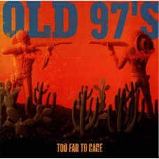 Вінілова платівка Old 97's – Too Far To Care (LP, Album,Vinyl)
