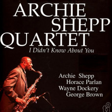 Вінілова платівка Archie Shepp Quartet - I Didn't Know About You (2LP, Stereo, Vinyl)