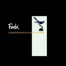 Вінілова платівка Fink – Vogelbeobachtung Im Winter (LP, Album, Reissue, Remastered, Vinyl)