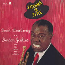 Вінілова платівка Louis Armstrong, Gordon Jenkins and his Chorus and Orchestra – Satchmo In Style (LP, Album, Remastered, Mono, 180 Gram, Vinyl)
